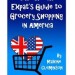 The British Expat’s Guide to Grocery Shopping in America [Kindle Edition]